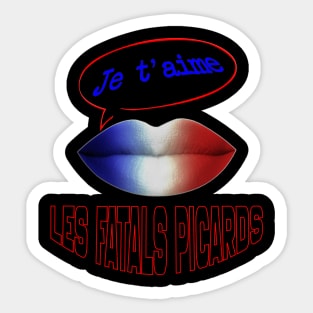 JE TAIME FRENCH KISS LES FATAL PICARDS Sticker